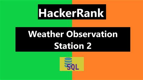 a happens to equal the minimum value in Northern Latitude (LATN in STATION). . Weather analysis hackerrank solution